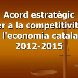 Acord estratègic de l’economia catalana 2012-2015