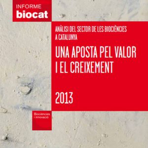 Informe Biocat 2013: una aposta pel valor i el creixement
