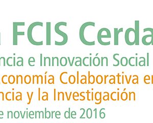 La Jornada FCIS 2016 se dedica al nuevo papel de la economía col • laborativa en la financiación de la ciencia y la investigación