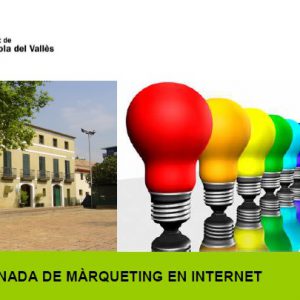 Propera Jornada de màrqueting en internet. No et quedis sense plaça !