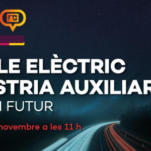 Trobada digital: “Vehicle elèctric i indústria auxiliar: present i futur”