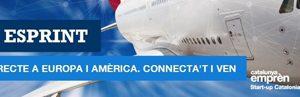 PLA ESPRINT. Vol directe a Europa i Amèrica. Connecta’t i ven
