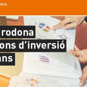 Busques inversió privada? Vine a la Taula rodona amb fons d’inversió catalans, 12 desembre al PRUAB