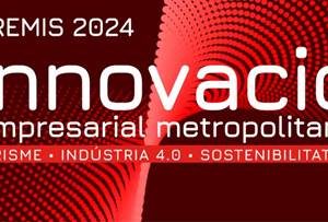 OBERTS ELS PREMIS A LA INNOVACIÓ EMPRESARIAL METROPOLITANA 2024